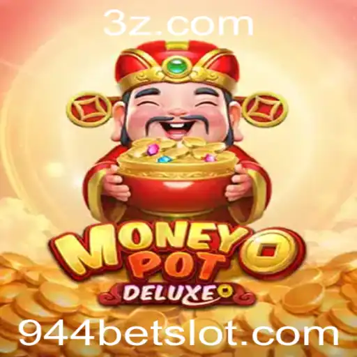 Descubra o Empolgante Mundo de MoneyPotDELUXE e Tudo Sobre a Palavra-Chave 944 Bet